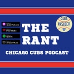 Logo of the podcast The Rant - Chicago Cubs Podcast Podcast The Rant - Chicago Cubs Podcast