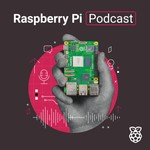 Logo of the podcast The Raspberry Pi Podcast Podcast The Raspberry Pi Podcast