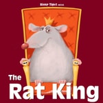 The Rat King - A Bedtime Series For Older Kids The Rat King - A Bedtime Series For Older Kids