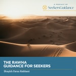 Logo of the podcast The Rawha: Daily Guidance for Seekers with Shaykh Faraz Rabbani Podcast The Rawha: Daily Guidance for Seekers with Shaykh Faraz Rabbani