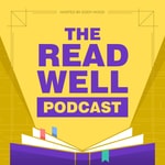 The Read Well Podcast The Read Well Podcast