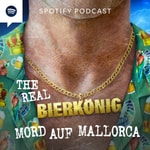 Podcast The Real Bierkönig – Mord auf Mallorca