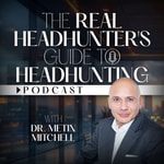 Logo of the podcast The Real Head-Hunter's guide to Head-Hunting Podcast The Real Head-Hunter's guide to Head-Hunting