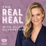 Logo of the podcast The Real Heal with Alicia Silverstone Podcast The Real Heal with Alicia Silverstone