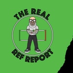 Logo of the podcast The Real Ref Report Podcast The Real Ref Report