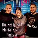 Logo of the podcast The REALLY BaD Mental Health Podcast Podcast The REALLY BaD Mental Health Podcast