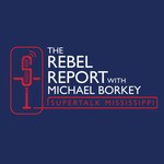 Logo of the podcast The Rebel Report with Michael Borkey Podcast The Rebel Report with Michael Borkey