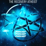 Logo of the podcast The Recovery Atheist Podcast The Recovery Atheist