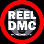 Logo of the podcast The Reel DMC Movie Podcast Podcast The Reel DMC Movie Podcast