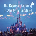 Logo of the podcast The Representation of Disability in Fairytales Podcast The Representation of Disability in Fairytales