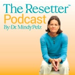 The Resetter Podcast with Dr. Mindy