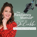 The Resiliency Method®: The Truth About Healing Podcast Podcast The Resiliency Method®: The Truth About Healing Podcast