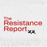 Logo of the podcast The Resistance Report Podcast The Resistance Report