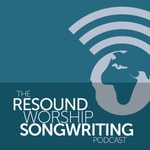Logo of the podcast The Resound Worship Songwriting Podcast Podcast The Resound Worship Songwriting Podcast