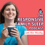 The Responsive Family Sleep Podcast The Responsive Family Sleep Podcast