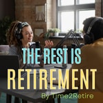 The Rest is Retirement Podcast The Rest is Retirement
