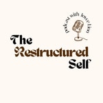 Logo of the podcast The Restructured Self Podcast The Restructured Self