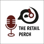 Logo of the podcast The Retail Perch Podcast The Retail Perch