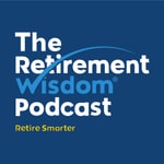 Logo of the podcast The Retirement Wisdom Podcast Logo of the podcast The Retirement Wisdom Podcast