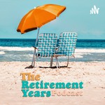 Podcast The Retirement Years Podcast
