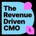 The Revenue-Driven CMO Podcast The Revenue-Driven CMO