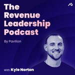The Revenue Leadership Podcast with Kyle Norton Podcast The Revenue Leadership Podcast with Kyle Norton