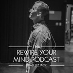 The Rewire Your Mind Podcast Podcast The Rewire Your Mind Podcast