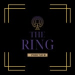 Logo of the podcast The Ring Podcast Podcast The Ring Podcast