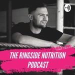 Podcast The Ringside Nutrition Podcast