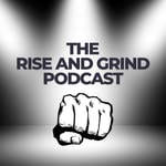 Logo of the podcast The Rise and Grind Podcast Podcast The Rise and Grind Podcast
