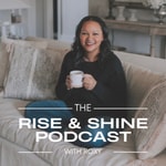 Logo of the podcast The Rise and Shine Podcast with Roxy Podcast The Rise and Shine Podcast with Roxy