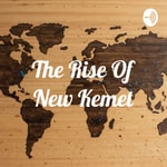 Podcast The Rise Of New Kemet