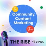 Logo of the podcast The Rise - The Community Content Marketing Show Podcast The Rise - The Community Content Marketing Show