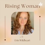 Logo of the podcast The Rising Woman Podcast Podcast The Rising Woman Podcast