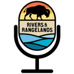 Logo of the podcast The Rivers and Rangelands Podcast Podcast The Rivers and Rangelands Podcast
