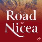 Podcast The Road to Nicea