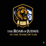 The Roar of Judah: In the Name of I Am Podcast The Roar of Judah: In the Name of I Am