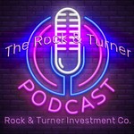 The Rock and Turner Investment Podcast Podcast The Rock and Turner Investment Podcast