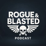 Logo of the podcast The Rogue & Blasted Podcast Podcast The Rogue & Blasted Podcast
