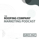 Logo of the podcast The Roofing Company Marketing Podcast Podcast The Roofing Company Marketing Podcast