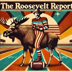 Logo of the podcast The Roosevelt Report Podcast The Roosevelt Report