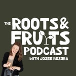 The Roots & Fruits Podcast The Roots & Fruits Podcast