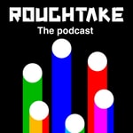 Logo of the podcast The Roughtake Podcast Podcast The Roughtake Podcast
