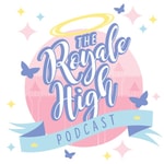 Logo of the podcast The Royale High Podcast Podcast The Royale High Podcast