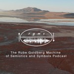 Logo of the podcast The Rube Goldberg Machine of Semiotics and Symbols Podcast Podcast The Rube Goldberg Machine of Semiotics and Symbols Podcast