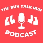 The Run Talk Run Podcast The Run Talk Run Podcast