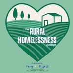 Logo of the podcast The Rural Homelessness Podcast Podcast The Rural Homelessness Podcast