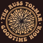 Logo of the podcast The Russ Tolman Goodtime Hour Podcast The Russ Tolman Goodtime Hour