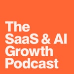 Logo of the podcast The SaaS and AI Growth Podcast Podcast The SaaS and AI Growth Podcast