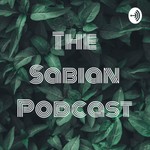 The Sabian Podcast Podcast The Sabian Podcast